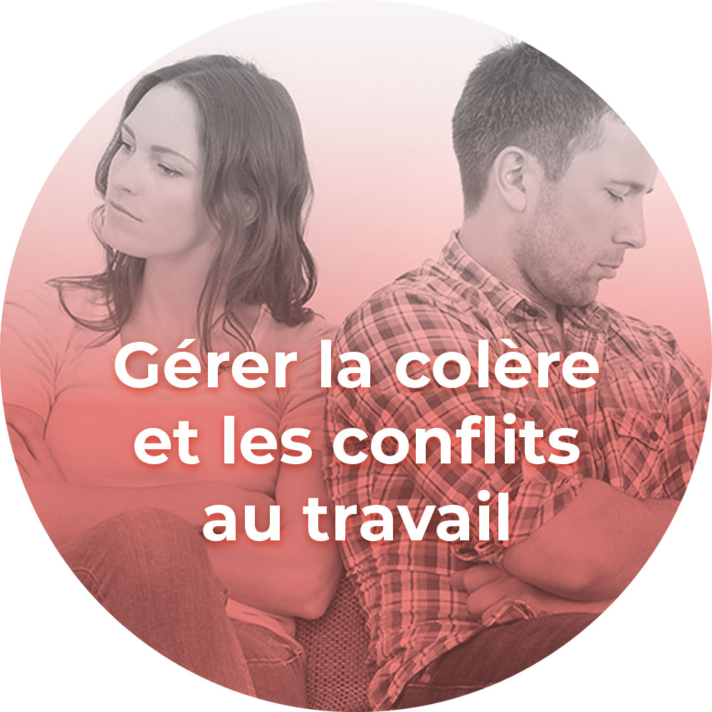 Formation pour gérer la colère et les conflits au travail